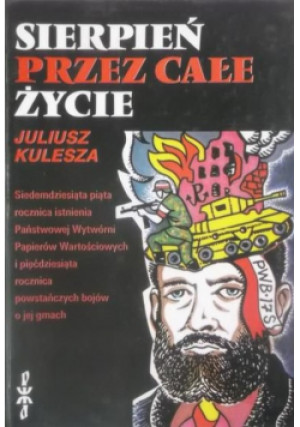 Sierpień przez całe życie - Juliusz Kulesza - książka historyczna wyd. 1994