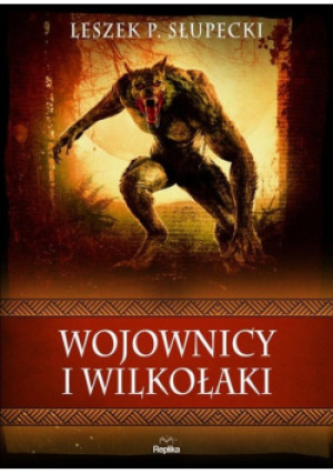 Wojownicy i wilkołaki - Leszek P. Słupecki - książka fantasy wyd. 2023