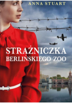 Strażniczka berlińskiego zoo - Anna Stuart - książka  wyd. 2026
