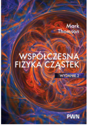 Współczesna fizyka cząstek - Mark Thomson - książka  wyd. 2023