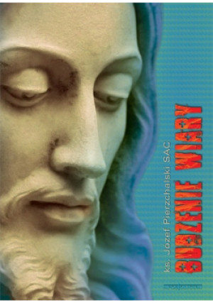 Budzenie wiary - Józef Pierzchalski - książka  wyd. 2012