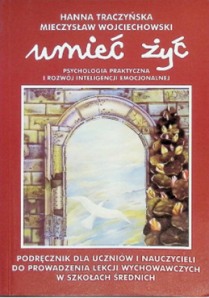 Umieć żyć - Mieczysław Wojciechowski, Hanna Traczyńska - książka  wyd. 2005