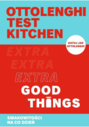 Ottolenghi test kitchen. Extra Good Things - Yotam Ottolenghi - książka wyd. 2022