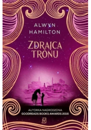 Zdrajca tronu - Alwyn Hamilton - książka  wyd. 2017