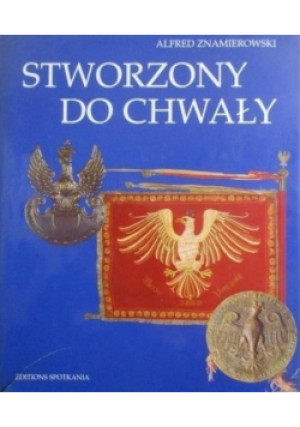 Stworzony do chwały - Alfred Znamierowski - książka historyczna wyd. 1995