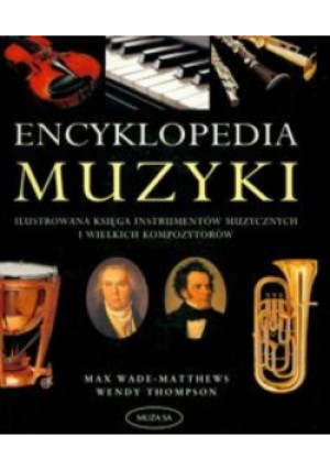 Encyklopedia muzyki - Wendy Thompson, Max Wade-Matthews - książka  wyd. 2007