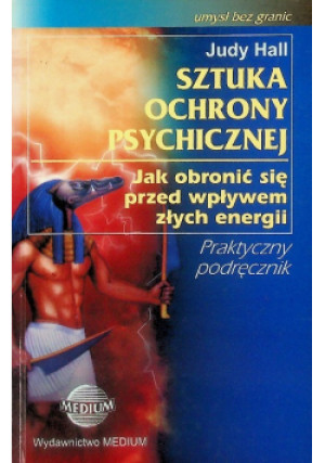 Sztuka ochrony psychicznej - Judy Hall - książka  wyd. 2000