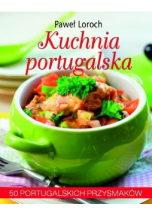 Kuchnia portugalska - Paweł Loroch - książka  wyd. 2013