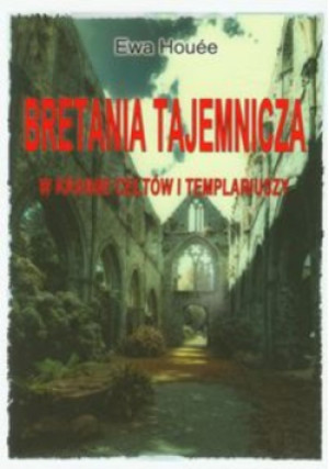 Bretania tajemnicza - Ewa Houee - książka  wyd. 2012