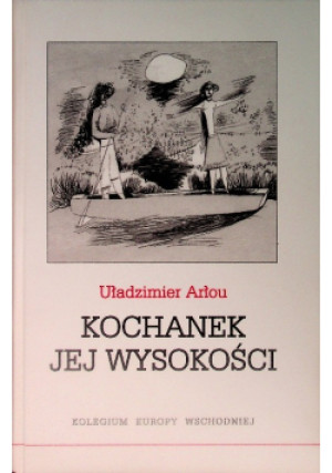 Kochanek jej wysokości - Uładzimier Arłou - książka historyczna wyd. 2006