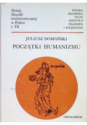 Początki humanizmu - Juliusz Domański - książka  wyd. 1982