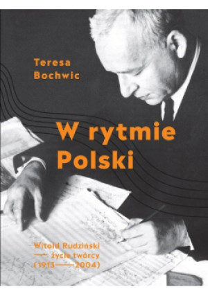 W rytmie Polski - Teresa Bochwic - książka  wyd. 2022