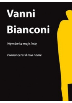 Wymówisz moje imię - Vanni Bianconi - książka  wyd. 2012