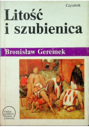 Litość i szubienica - Bronisław Geremek - książka  wyd. 1989