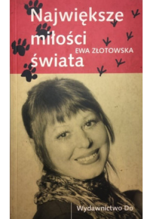 Największe miłości świata - Ewa Złotowska - książka  wyd. 2004