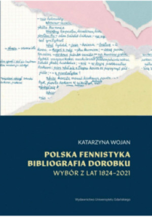 Polska fennistyka. Bibliografia dorobku 1824-2021 - Katarzyna Wojan - książka  wyd. 2022