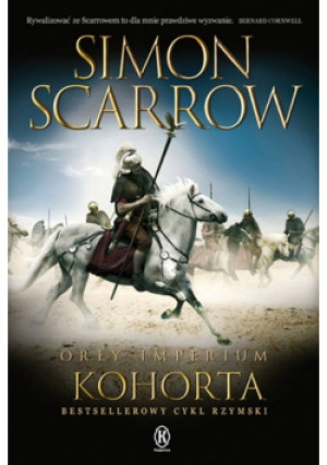 Orły imperium Tom 12 Kohorta - Simon Scarrow - książka  wyd. 2016