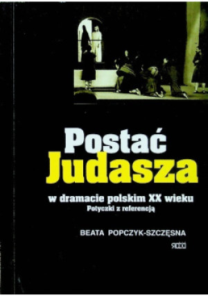 Postać Judasza - Beata Szczęna-Popczyk - książka  wyd. 2003