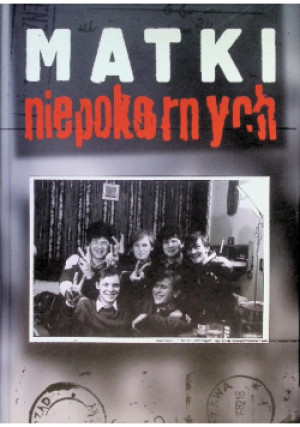 Matki niepokornych - Bożena Kowaliszyn-Jabłońska - książka wyd. 2017