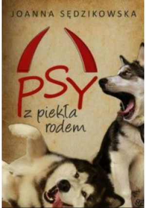 Psy z piekła rodem - Joanna Sędzikowska - książka  wyd. 2012