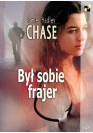 Był sobie frajer - James Hadley Chase - książka  wyd. 2008
