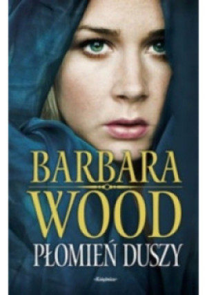 Płomień duszy - Barbara Wood - książka  wyd. 2008