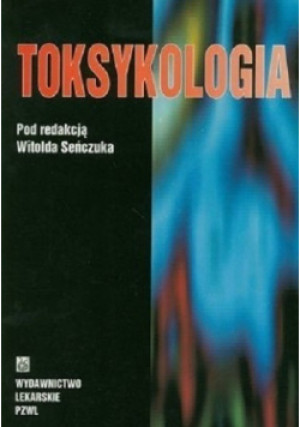 Toksykologia - Witold Seńczuk - książka  wyd. 2002