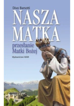 Nasza Matka - Divo Barsotti - książka  wyd. 2008