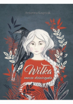 Wiłka smocza dziewczynka - Antonina Kasprzak - książka  wyd. 2018