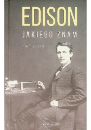 Edison jakiego znam - Henry Ford - książka  wyd. 2023