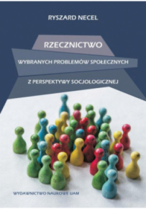 Rzecznictwo wybranych problemów społecznych z perspektywy socjologicznej - Ryszard Necel - książka  wyd. 2021