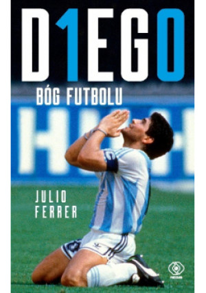 Diego Bóg futbolu - Julio Ferrer - książka  wyd. 2021