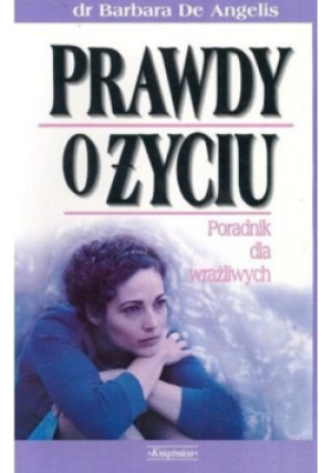 Prawdy o życiu - Barbara de Angelis - książka historyczna wyd. 2001
