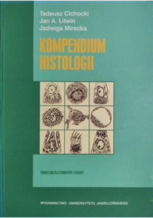 Kompendium histologii - Jadwiga Mirecka, Tadeusz Cichocki, Jan A. Litwin - książka  wyd. 2002