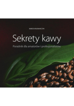 Sekrety kawy - Marcin Rusnarczyk - książka  wyd. 2014