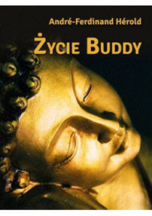 Życie Buddy - Andre - Ferdinand Herold - książka historyczna wyd. 2021