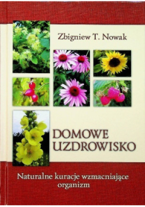 Domowe uzdrowisko - Zbigniew T. Nowak - książka  wyd. 2010