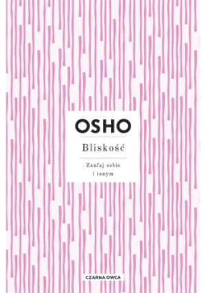 Bliskość. Zaufaj sobie i innym - Osho Osho - książka  wyd. 2023