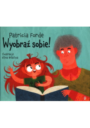 Wyobraź sobie - Patricia Forde - książka  wyd. 2022