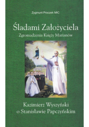 Śladami założyciela - Zygmunt Proczek - książka  wyd. 2007