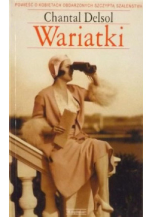 Wariatki - Chantal Delsol - książka  wyd. 2002