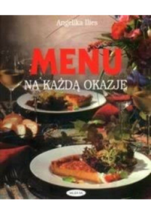 Menu na każdą okazję - Angelika Ilies - książka  wyd. 2000