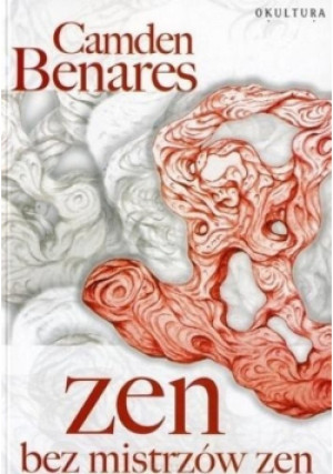 Zen bez mistrzów zen - Camden Benares - książka historyczna wyd. 2007
