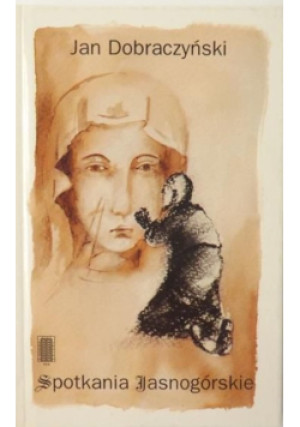 Spotkania Jasnogórskie - Jan Dobraczyński - książka  wyd. 1995