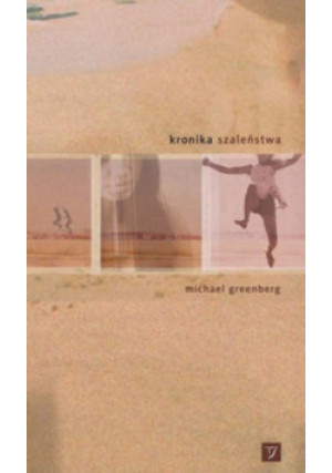 Kronika szaleństwa - Michael Greenberg - książka  wyd. 2008