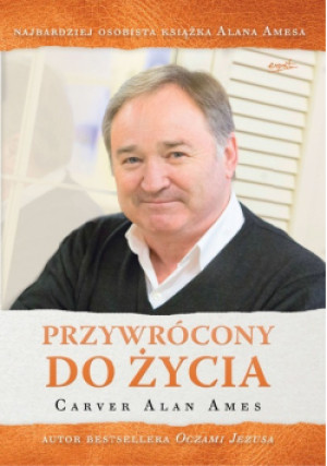 Przywrócony do życia - Carver Alan Ames - książka  wyd. 2016