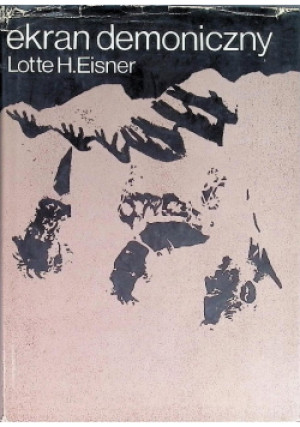Ekran demoniczny - Lotte H. Eisner - książka historyczna wyd. 1974