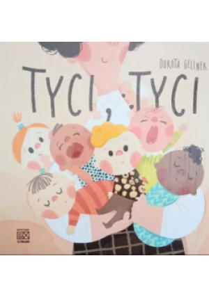 Tyci, tyci - Dorota Gellner - książka  wyd. 2024