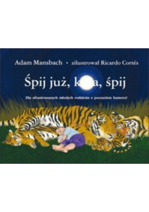 Śpij już k...a śpij - Adam Mansbach - książka  wyd. 2011