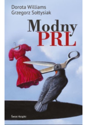 Modny PRL - Dorota Williams, Grzegorz Sołtysiak - książka  wyd. 2016